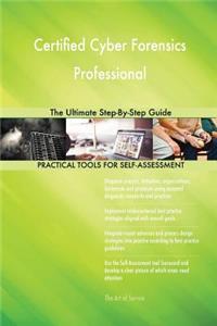 Certified Cyber Forensics Professional The Ultimate Step-By-Step Guide