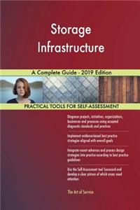 Storage Infrastructure A Complete Guide - 2019 Edition