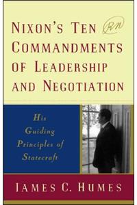 Nixon's Ten Commandments of Leadership and Negotiation