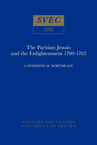 The Parisian Jesuits and the Enlightenment 1700-1762