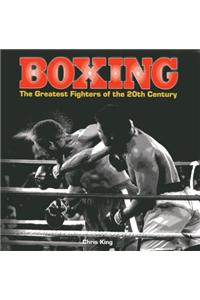 Boxing: the Greatest Fighters of the 20th Century