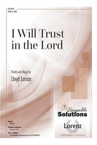 I Will Trust in the Lord