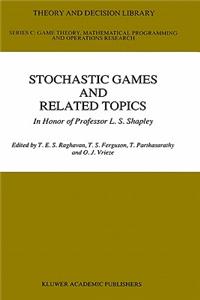 Stochastic Games and Related Topics: In Honor of Professor L. S. Shapley