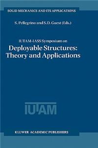 Iutam-Iass Symposium on Deployable Structures: Theory and Applications