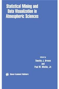 Statistical Mining and Data Visualization in Atmospheric Sciences