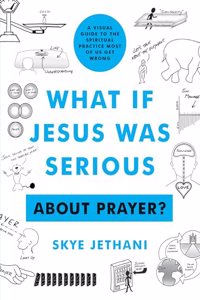What If Jesus Was Serious about Prayer?