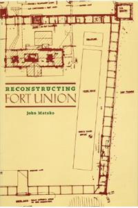 Reconstructing Fort Union