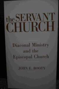 The Servant Church: Diaconal Ministry and the Episcopal Church