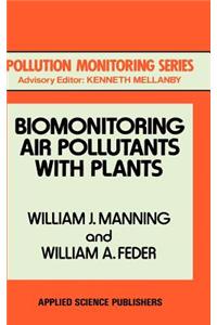 Biomonitoring Air Pollutants with Plants