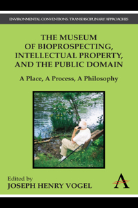 Museum of Bioprospecting, Intellectual Property, and the Public Domain