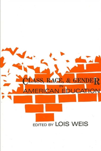 Class, Race, and Gender in American Education