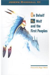 On Behalf of the Wolf & the First Peoples