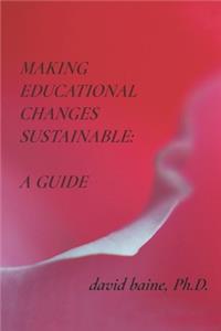 Making Educational Changes Sustainable