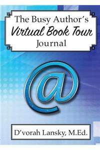 The Busy Author's Virtual Book Tour Journal: A 30-Day Journal to Help You Track Your Activity and Results