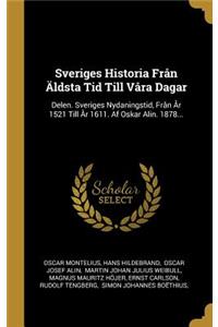 Sveriges Historia Från Äldsta Tid Till Våra Dagar