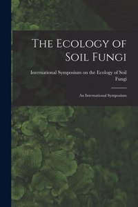 Ecology of Soil Fungi