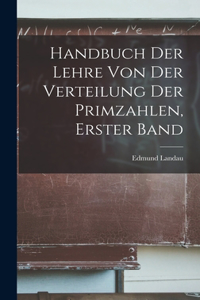 Handbuch der Lehre von der Verteilung der Primzahlen, erster Band