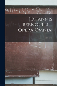 Johannis Bernoulli ... Opera Omnia,