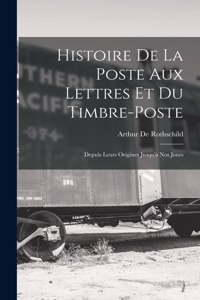 Histoire De La Poste Aux Lettres Et Du Timbre-Poste