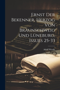Ernst Der Bekenner, Herzog Von Braunschweig Und Lüneburg, Issues 25-33