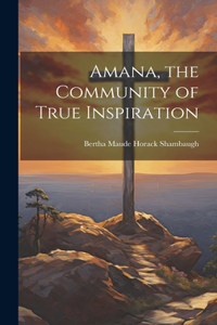 Amana, the Community of True Inspiration