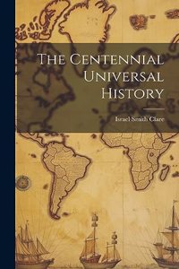 Centennial Universal History