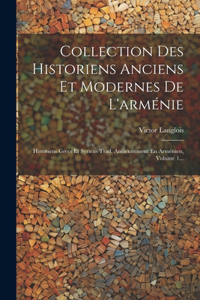 Collection Des Historiens Anciens Et Modernes De L'arménie