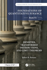 Foundations of Quantitative Finance, Book VI: Densities, Transformed Distributions, and Limit Theorems