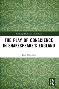 The Play of Conscience in Shakespeare’s England