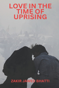 Love in the Time of Uprising