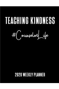 Teaching Kindness 2020 Weekly Planner: #CounselorLife: A 52-Week Calendar School Counselors