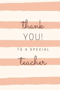 Thank YOU! To a Special Teacher