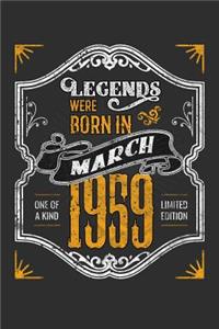 Legends Were Born in March 1959 One Of A Kind Limited Edition