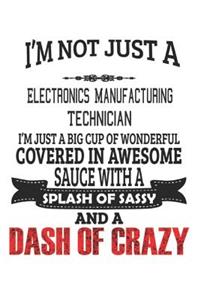 I'm Not Just A Electronics Manufacturing Technician