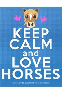 Keep Calm & Love Horses