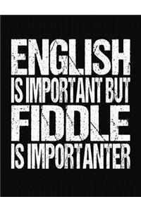 English Is Important But Fiddle Is Importanter