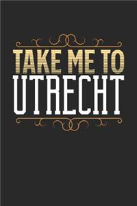 Take Me To Utrecht