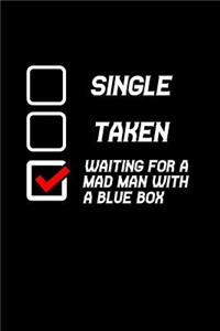 Single Taken Waiting for a mad man with a blue box