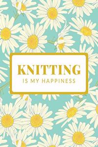 Knitting Is My Happiness