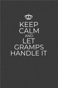 Keep Calm And Let Gramps Handle It