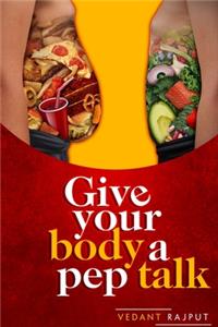 Give Your Body a Pep Talk