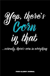 Yep There's Corn in That...Seriously There's Corn in Everything Food Allergy Journal