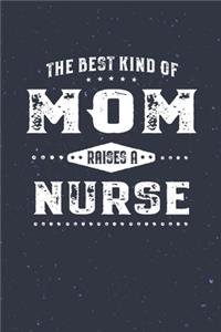 Best Kind Of Mom Raises A Nurse