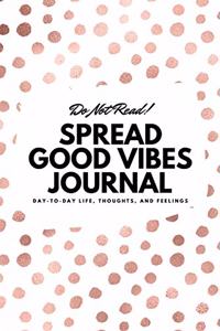 Do Not Read! Spread Good Vibes Journal