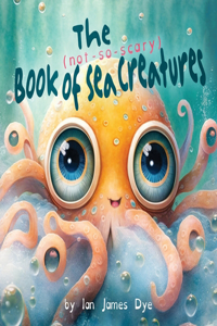 (not-so-scary) Book of Sea Creatures