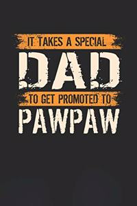 It Takes A Special Dad To Get Promoted To Pawpaw
