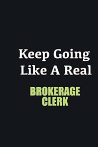 Keep Going Like a Real Brokerage Clerk