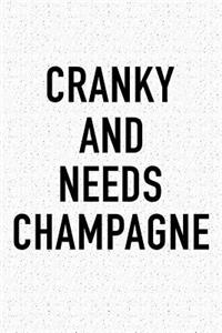 Cranky and Needs Champagne