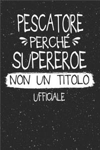 Pescatore Perché Supereroe Non Un Titolo Ufficiale