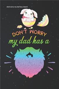 Dont Worry My Dad Has a Beard